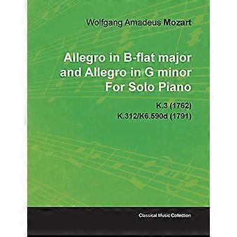 Allegro i B-dur och Allegro i g-moll av Wolfgang Amadeus Mozart för solopiano K.3 (1762) K.312/K6.590d (1791)
