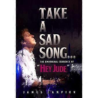 Take a Sad Song: Die emotionale Währung von