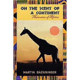 Sur le parfum d’un continent : Mémoires d’Afrique