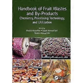 Handbook Of Fruit Wastes And By-products Chemistry Processing Technology A - Taylor & Francis Ltd