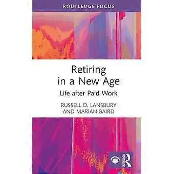 Retiring in a New Age Life after Paid Work