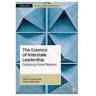 The Essence of Interstate Leadership Debating Moral Realism