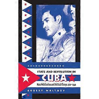 Stat og revolusjon på Cuba Massemobilisering og politisk endring 1920–1940 - Robert Whitney - Paperback - Engelsk bok - Historie
