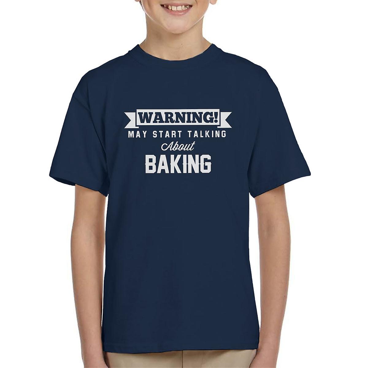 Warning May Start Talking About Baking Kid's T-Shirt