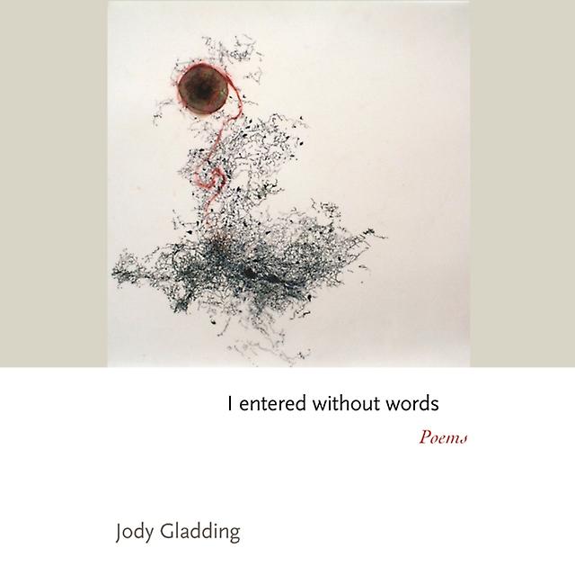 I Entered Without Words - Jody Gladding - Paperback - English Book - Poetry