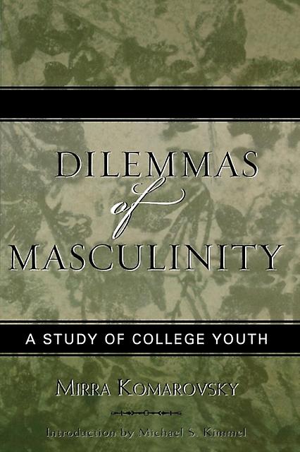 Dilemmas Of Masculinity by Mirra Komarovsky Paperback Book