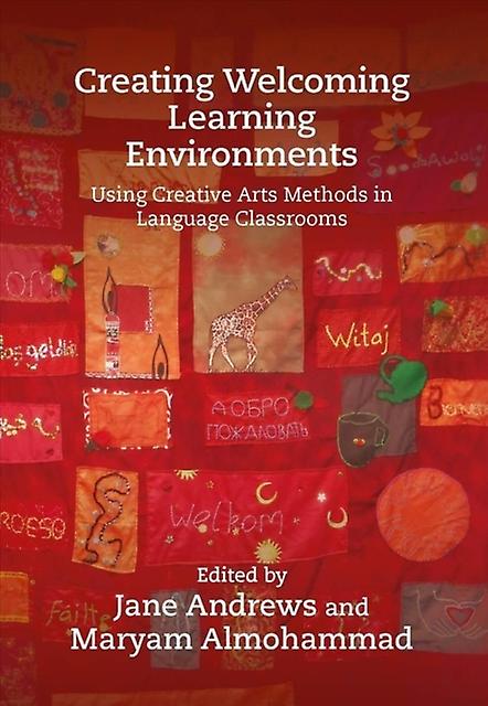 Creating Welcoming Learning Environments - Multilingual Matters - Language teaching theory and methods - Multilingual Matters - Hardback