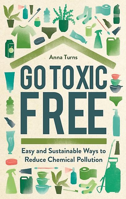 Go Toxic book by Anna Turns Hardback Book