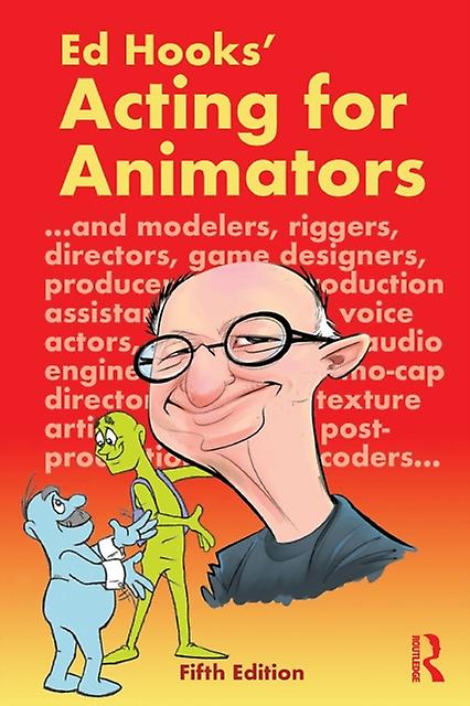 Acting For Animators - Ed Hooks - The arts: general issues - Taylor & Francis Ltd - Paperback