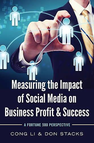 Measuring The Impact Of Social Media On Business Profit Amp Success by Don Stacks Paperback