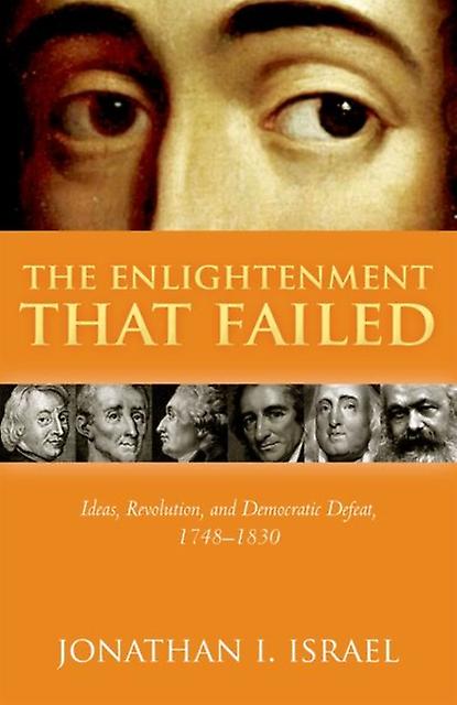 Enlightenment That Failed - Israel, Jonathan I