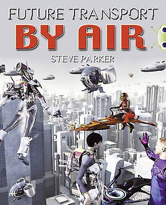 Bug Club Independent Non Fiction Year 4 Grey A Future Transport By Air by Steve Parker Paperback Book