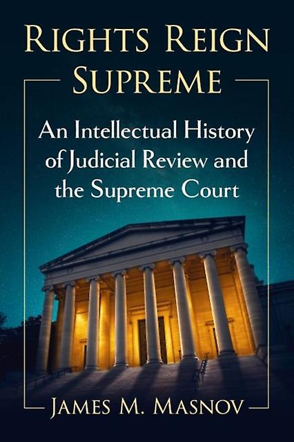 Rights Reign Supreme by James M. Masnov Paperback Book