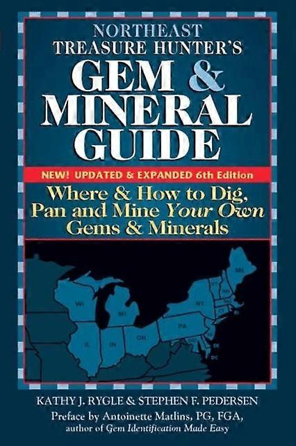 Northeast Treasure Hunters Gem And Mineral Guide 6th Edition by Stephen F. Pederson Paperback