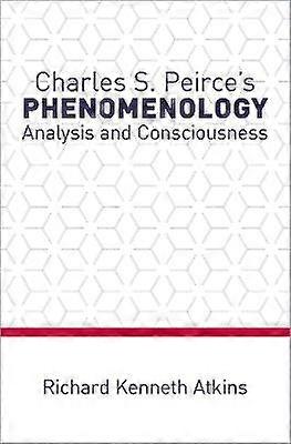 Charles S. Peirce's Phenomenology