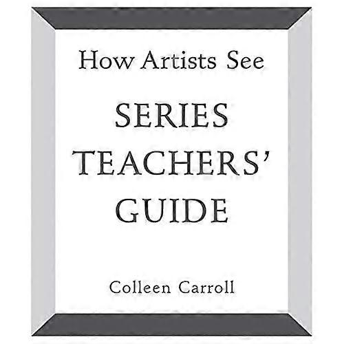 How Artists See: Series Teachers' Guide