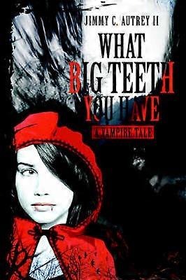 What Big Teeth You Have A Vampire Tale