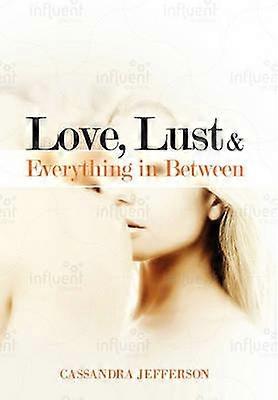 Love Lust & Everything in Between