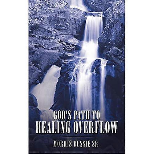 God's Path to Healing Overflow