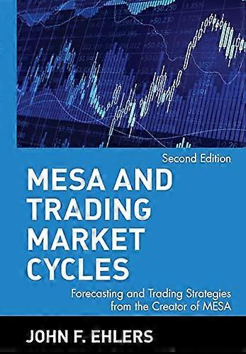 MESA and Trading Market Cycles: Forecasting and Trading Strategies from the Creator of MESA