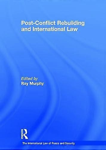 Post Conflict Rebuilding and International Law