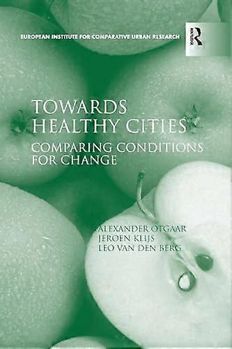 Towards Healthy Cities Comparing Conditions for Change
