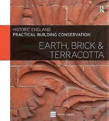 Practical Building Conservation: Earth Brick and Terracotta