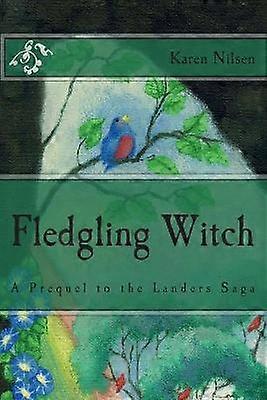 Fledgling Witch A Novella A Prequel to the Landers Saga
