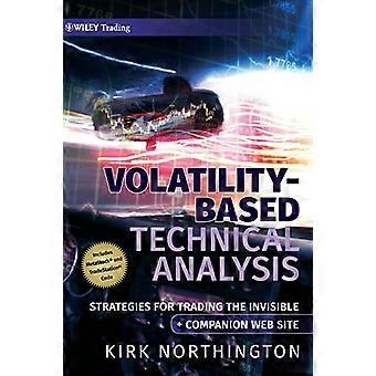 Volatilitetsbasert teknisk analyse: Strategier for handel av invisible companion nettsted (Wiley Trading)