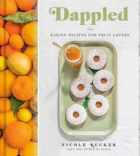 Dappled: Baking Recipes fora Fruit Lovers