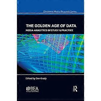 The Golden Age of Data: Media Analytics in Study & Practice (Electronic Media Research Series)