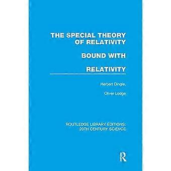 Die spezielle Relativitätstheorie und ihre Verbindung zur Relativitätstheorie: Eine sehr elementare Darstellung (Routledge Library Editions: Wissenschaft des 20. Jahrhunderts)