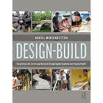 Design-Build: integratie van ambacht, service en onderzoek door middel van toegepaste academische en praktijkmodellen