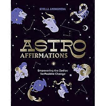 AstroAffirmations: de dierenriem machtigen voor positieve verandering