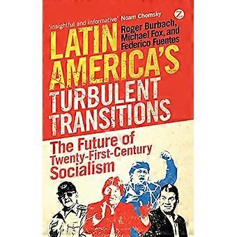 Latinalaisen Amerikan myrskyisä siirtymät: tulevaisuus 2000-luvun sosialismin