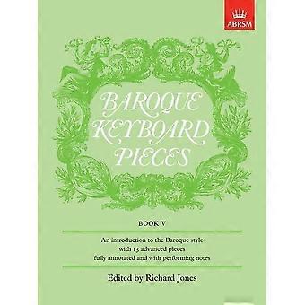Barocke Tastatur Stücke, Buch V (schwer): schwieriges BK 5 (barocke Tastatur Stücke (ABRSM))