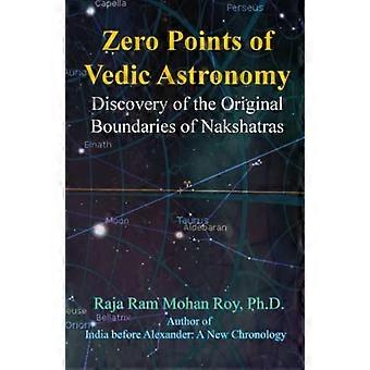 Nullpunkte der vedischen Astronomie: Entdeckung der ursprünglichen Grenzen von Nakshatras