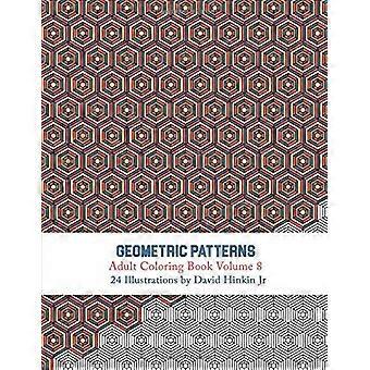 Motivi geometrici - Libro da colorare per adulti Vol. 8