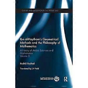 Ibn Al-haytham's Geometrical Methods And The Philosophy Of Mathematics A History - Taylor & Francis Ltd