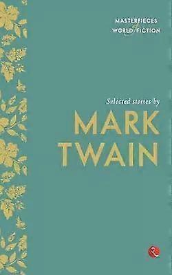 Selected Stories By Mark Twain - Mark Twain