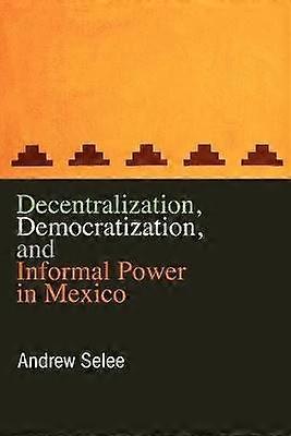 Descentralização democratização e poder informal no México