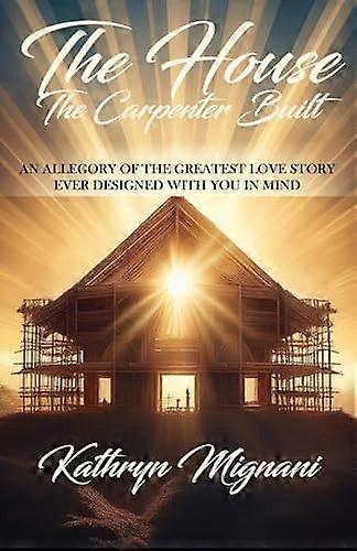 The house the carpenter built