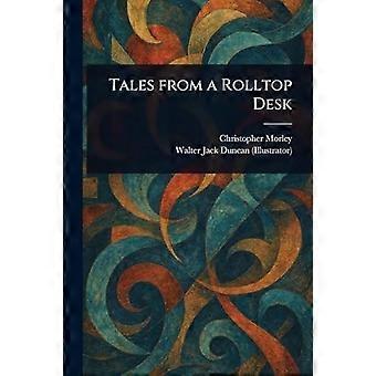 Tales from a rolltop desk