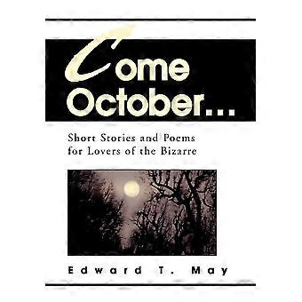 Come october... short stories and poems for lovers of the bizarre