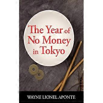The Year Of No Money In Tokyo - Wayne Lionel Aponte - Hardcover - English Book - Science, Medicine & Nature