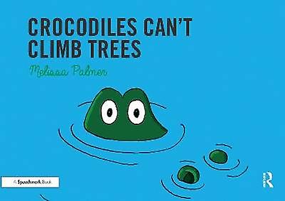 Crocodiles Can't Climb Trees