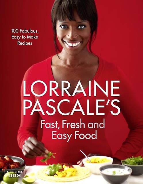 Lorraine Pascales Fast Fresh And Easy Food by Lorraine Pascale Hardback Book