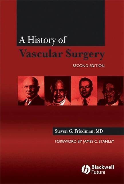 A History Of Vascular Surgery by Steven G. Friedman Paperback Book