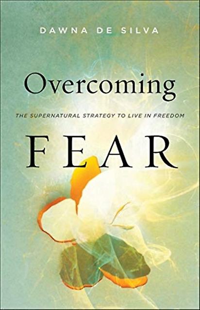 Overcoming Fear  The Supernatural Strategy To Live In Freedom by Danny Silk Paperback