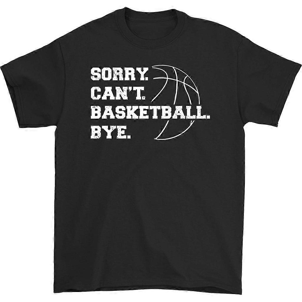 Sorry Can't Basketball Bye T-shirt